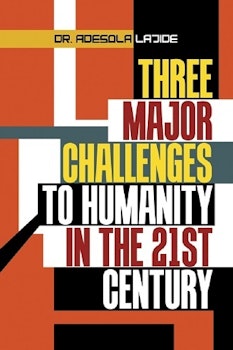 Three Major Challenges to Humanity in the 21st Century